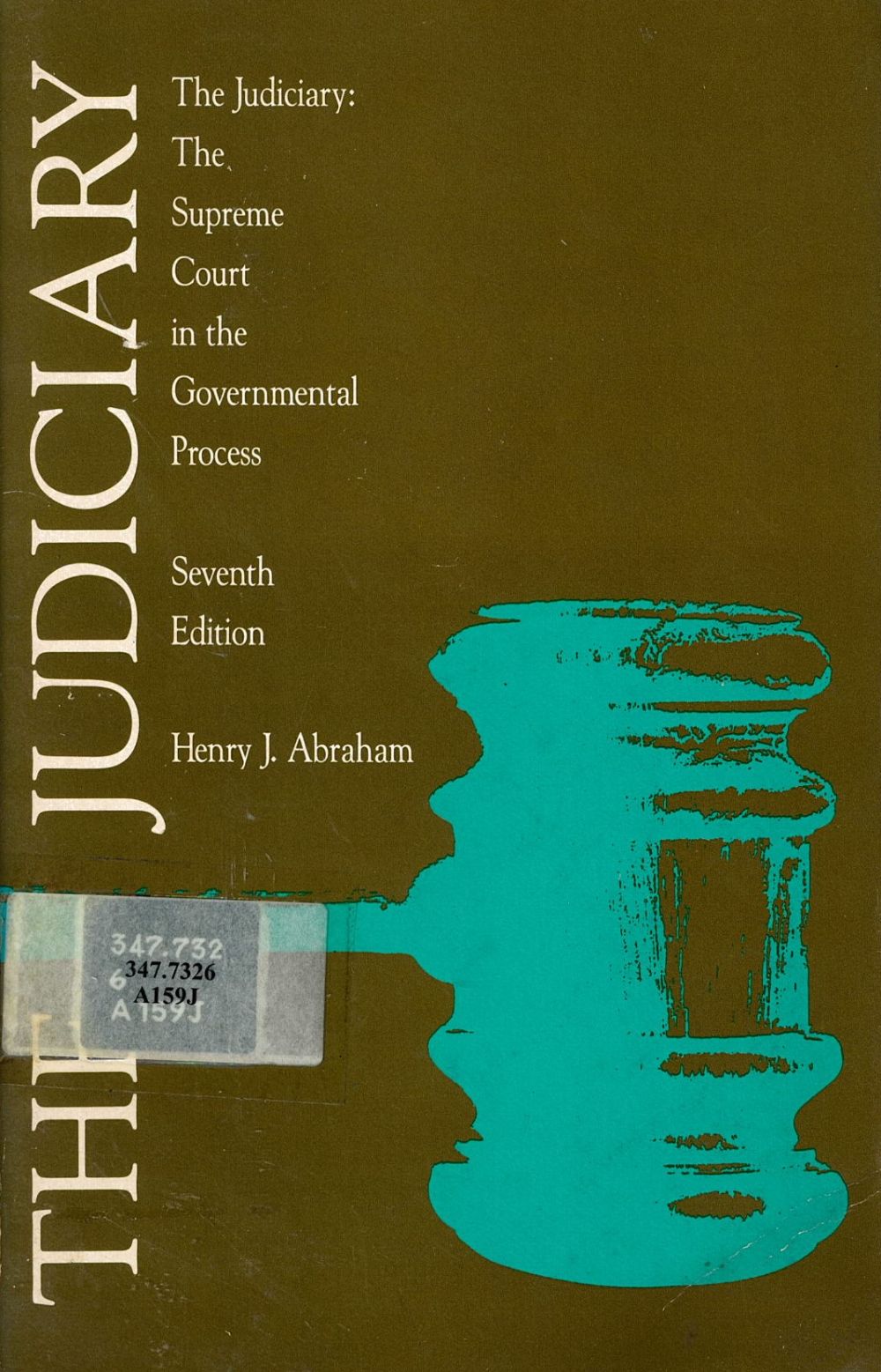 The Judiciary: the Supreme court in the governmental process/ cby Henry J. Abraham