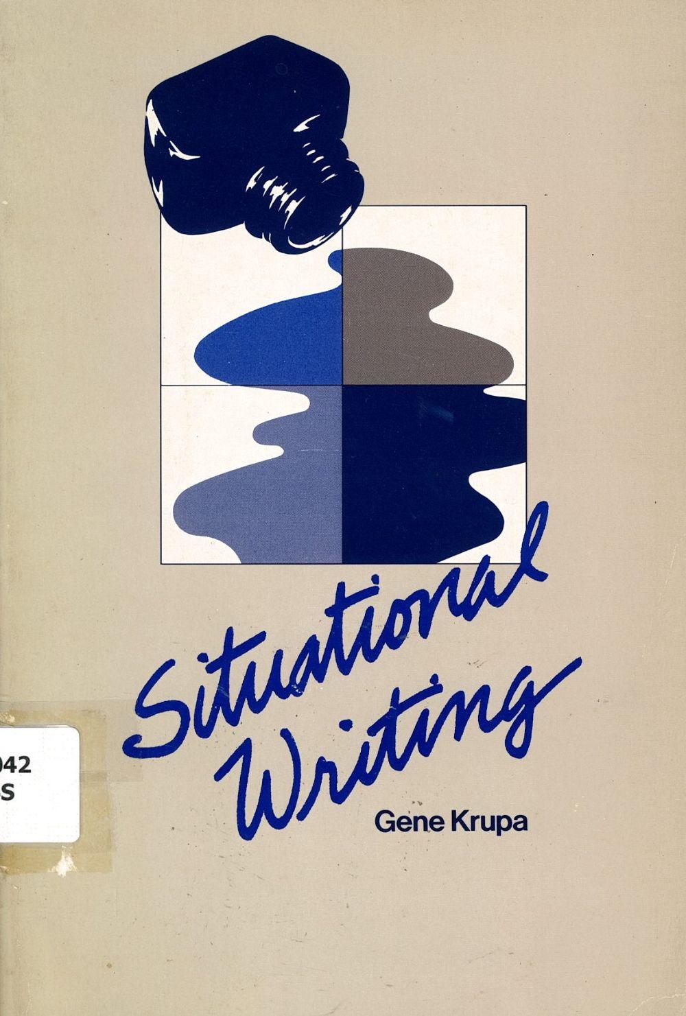 Situational Writing/ Gene H. Krupa Situational Writing/ Gene H. Krupa